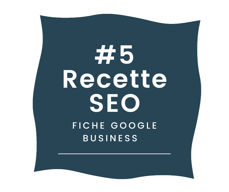 Recettes SEO - Fiche Google My Business